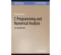 C Programming and Numerical Analysis : An Introduction
