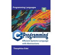 C++ Programming: Efficient Systems Language with Abstractions (Mastering Programming Languages Series)