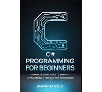 C# Programming for Beginners: Complete Guide to C# | Build 15 Applications | Perfect for Newcomers