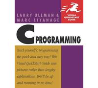 C Programming: Visual QuickStart Guide