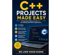 C++ Projects Made Easy: Build 20 Real-World Applications with Modern C++, Visual Studio 2026, CMake, STL, SQLite, Files, Networking, APIs, Testing, Debugging, and AI-Assisted Development