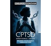C PTSD EMOTIONAL ABUSE: Helping Your Family Through PTSD