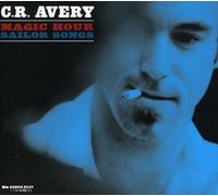 C.R. Avery - Magic Hour Sailor Songs