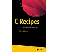 C Recipes: A Problem-Solution Approach