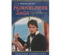 C.S.Forester and the Hornblower Saga: Revised Edition