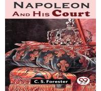 C. S. Forester Napoleon & His Court Paperback Book C. S. Forester Multicolor