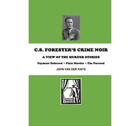 C.S. Forester's Crime Noir: A view of the murder stories
