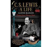 C. S. Lewis: A Life : Eccentric Genius, Reluctant Prophet