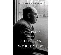 C. S. Lewis and the Christian Worldview – Oxford University Press