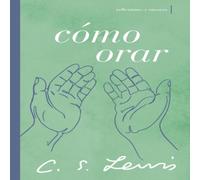 C. S. Lewis El Cmo Orar: Reflexiones Y Ensayos Paperback Book C. S. Lewis Multicolor
