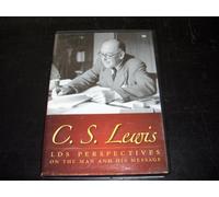 C.S. Lewis LDS Perspectives on the Man and His Message