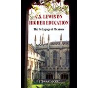 C.S. Lewis on Higher Education: The Pedagogy of Pleasure