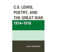C.S. Lewis, Poetry, and the Great War 1914-1918