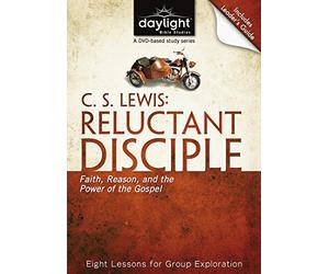 C. S. Lewis: Reluctant Disciple - Faith, Reason, and the Power of the Gospel: DVD & Leader's Guide (Daylight Bible Studies)