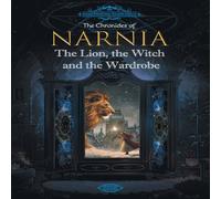 C. S. Lewis The Chronicles of Narnia: The Lion, the Witch & the Wardrobe C. S. Lewis Multicolor