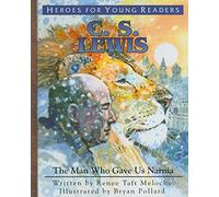 C.S. Lewis: The Man Who Gave Us Narnia (Heroes for Young Readers)