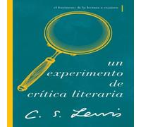 C. S. Lewis The Un Experimento de Crtica Literaria: El Fenmeno de C. S. Lewis Multicolor