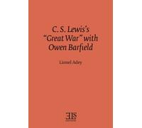 C. S. Lewis's "Great War" with Owen Barfield