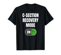 C-Section Recovery Mode On Funny C-Section Surgery Hospital T-Shirt