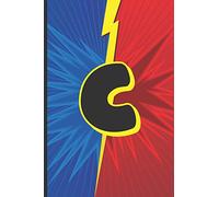 C: Superhero Monogram Initial Notebook for boys Letter C | 6" x 9" - 120 pages, Wide Ruled| Superhero, Comic, Gaming, Battle Scene