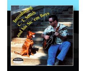 C. T. Smith - Introducing C.T. Smith and his Sic'em Boys
