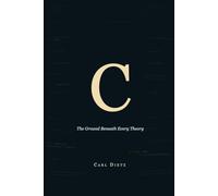 C: The Ground Beneath Every Theory (The Grammar of Living Systems)