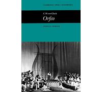 C. W. von Gluck – Orfeo: Orpheus and Eurydice – Cambridge Opera Handbooks