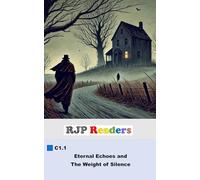 C1.1 Eternal Echoes and The Weight of Silence (RJP Readers)