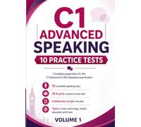 C1 ADVANCED SPEAKING: 10 PRACTICE TESTS - VOLUME 1 (CAMBRIDGE SPEAKING PRACTICE TESTS)