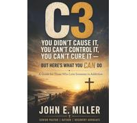 C3: You Didn’t Cause It, You Can’t Control It, You Can’t Cure It - But Here’s What You CAN Do