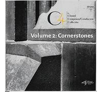 C4: The Choral Composer/Conductor Collective - C4: The Choral Composer/Conductor Collective Volume 2: Cornerstones