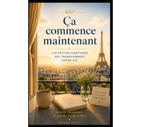 Ça commence maintenant: Les 30 jours pour changer votre vie pour de vrai