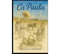 Ca Paula: Pan, viento y memoria en la Era de los Cubos