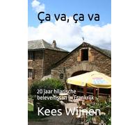 Ça va, ça va: 20 jaar hilarische belevenissen in Frankrijk