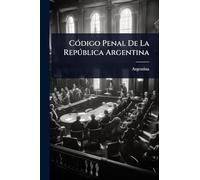 CÃ3digo Penal De La Repðblica Argentina