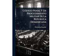CÃ3digo Penal Y De Procedimiento Militar De La Republica Dominicana