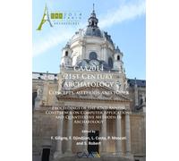 CAA2014: 21st Century Archaeology : Concepts, methods and tools. Proceedings of the 42nd Annual Conference on Computer Applications and Quantitative Methods in Archaeology