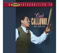 Cab Calloway - A Proper Introduction to Cab Calloway: Zah Zuh Zaz