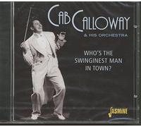 Cab Calloway & His Orchestra - Who's The Swinginest Man In Town?