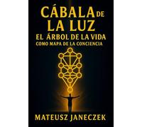 Cábala de la Luz - El Árbol de la Vida como mapa de la conciencia