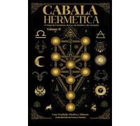 Cabala Hermética - O Mapa da Existência, da Luz, da Sombra e da Ascenção: Cabala Hermética: 2