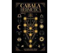 Cabala Hermética - O Mapa da Existência da Luz da Sombra e da Ascensão: Cabala Hermética: 3