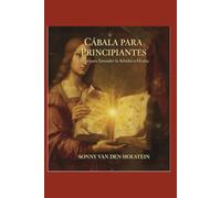 Cábala para Principiantes: Claves para Entender la Sabiduría Oculta