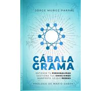 Cabalagrama: Entiende tu Personalidad, Gestiona tus Emociones, Manifiesta lo que Deseas: Prólogo de Mario Sabán (Trilogía Manifestación y Prosperidad ... Cábala, Espiritualidad, Desarrollo Personal)