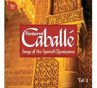 Caballe, Montserrat - Songs Of The Spanish Renaissance Volume 1