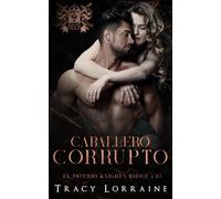 Caballero Corrupto: Romance oscuro de mafia y acoso escolar en el instituto (El imperio Knight's Ridge)