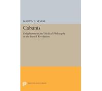 Cabanis : Enlightenment and Medical Philosophy in the French Revolution