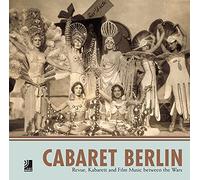 Cabaret Berlin: Berlin in the Roaring Twenties