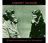 Cabaret Voltaire - #7885 Electropunk To Technopop