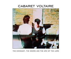 Cabaret Voltaire - The Covenant, The Sword And The Arm Of The Lord [VINYL]